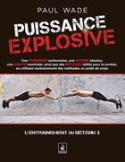 Couverture du livre « L'entraînement du détenu Tome 3 : Puissance explosive » de Paul Wade aux éditions Manokan