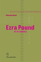 Couverture du livre « Ezra pound et le cinema » de Sebastien Denis aux éditions Quidam