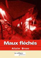 Couverture du livre « Maux fléchés » de Alain Bron aux éditions In Octavo