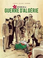 Couverture du livre « Une histoire de la guerre d'Algérie » de Isabelle Bournier et Sergio Alcala et Jean-Blaise Djan aux éditions Petit A Petit