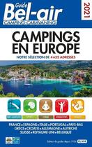 Couverture du livre « Guide Bel-Air campings en Europe (édition 2021) » de Linda Salem aux éditions Regicamp