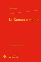 Couverture du livre « Le Roman comique » de Paul Scarron aux éditions Classiques Garnier