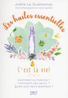 Couverture du livre « Les huiles essentielles » de Joelle Le Guehennec aux éditions First