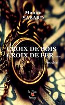 Couverture du livre « Croix de bois, croix de fer... - poche » de Sabard Manon aux éditions La P'tite Tartine