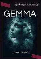 Couverture du livre « Gemma » de Jean-Pierre Mabille aux éditions Il Est Midi