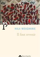 Couverture du livre « Il faut revenir » de Hala Moughanie aux éditions Editions Project'iles