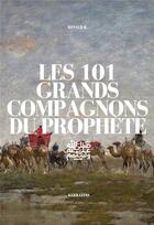 Couverture du livre « Les 101 grands compagnons du prophète » de Renaud K. aux éditions Sarrazins