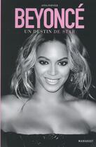 Couverture du livre « Beyoncé ; un destin de star » de Anna Pointer aux éditions Marabout