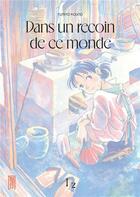 Couverture du livre « Dans un recoin de ce monde Tome 1 » de Fumiyo Kouno aux éditions Kana