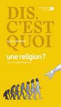 Couverture du livre « Dis, c'est quoi une religion ? » de Nadia Geerts aux éditions Renaissance Du Livre