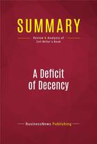 Couverture du livre « Summary: A Deficit of Decency : Review and Analysis of Zell Miller's Book » de Businessnews Publish aux éditions Political Book Summaries