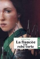 Couverture du livre « La fiancée à la robe verte » de Flegg-A aux éditions Rageot