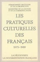 Couverture du livre « Les pratiques culturelles des français 1973-1989 » de France. Ministere De La Culture Et De La Communication aux éditions La Decouverte