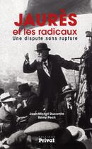 Couverture du livre « Jaurès et les radicaux » de Remy Pech et Jean-Michel Ducomte aux éditions Privat