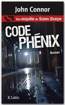 Couverture du livre « Code phénix » de John Connor aux éditions Jc Lattes
