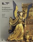 Couverture du livre « Sculptures brabançonnes du musée du Louvre ; Bruxelles, Malines, Anvers XVe-XVIe siècles » de  aux éditions Reunion Des Musees Nationaux