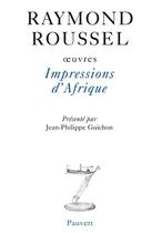 Couverture du livre « Oeuvres t.7 ; impressions d'Afrique » de Raymond Roussel aux éditions Pauvert