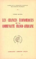 Couverture du livre « Les chances économiques de la communauté franco-africaine » de Pierre Moussa aux éditions Presses De Sciences Po