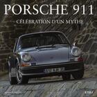 Couverture du livre « Porsche 911 ; célébration d'un mythe » de Michael Scarlett aux éditions Etai