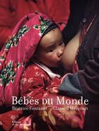 Couverture du livre « Bébés du monde » de Beatrice Fontanel et Claire D' Harcourt aux éditions La Martiniere