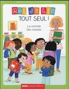 Couverture du livre « Moi, je lis tout seul ; la rentrée des classes » de Clemence Masteau et Caroline Modeste aux éditions Auzou