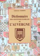 Couverture du livre « Dictionnaire des anciennes familles de l'Auvergne » de Ambroise Tardieu aux éditions Jeanne Laffitte