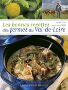 Couverture du livre « Bonnes recettes des fermes du Val-de-Loire » de Patrick Prieur et Didier Gentilhomme aux éditions Ouest France