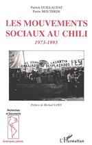 Couverture du livre « Les mouvements sociaux au Chili 1973-1993 » de Patrick Guillaudat aux éditions L'harmattan