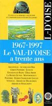 Couverture du livre « Le Val-d'Oise a trente ans (1967-1997) ; Argenteuil, Auvers-sur-Oise, Cergy-Pontoise, Écouen » de Collectif Gallimard aux éditions Gallimard-loisirs