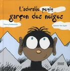 Couverture du livre « L'adorable petit garcon des neiges » de Thierry Robberecht aux éditions Milan