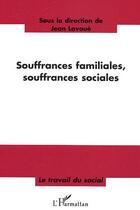 Couverture du livre « Souffrances familiales, souffrances sociales » de Jean Lavoue aux éditions L'harmattan