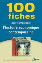 Couverture du livre « 100 fiches d'histoire économique » de Marc Montousse et Serge D' Agostino aux éditions Breal