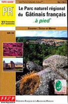 Couverture du livre « Le parc naturel régional du gatinais français à pied : Essonne, Seine-et-Marne : GR32 » de  aux éditions Ffrp