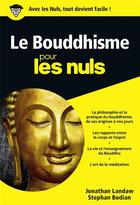 Couverture du livre « Le bouddhisme pour les nuls » de Jonathan Landaw et Stephan Bodian aux éditions First