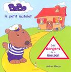 Couverture du livre « Bobo Le Petit Matelot ; Les Dangers De La Maison » de Andrea Minoja aux éditions Le Petit Phare
