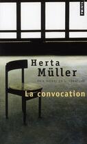 Couverture du livre « La convocation » de Herta Muller aux éditions Points