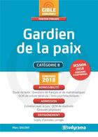 Couverture du livre « Gardien de la paix ; catégorie B (concours 2018) » de Marc Dalens aux éditions Studyrama