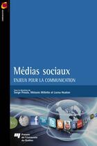 Couverture du livre « Médias sociaux ; enjeux pour la communication » de Serge Proulx et Melanie Millette et Lorna Heaton aux éditions Presses De L'universite Du Quebec