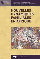 Couverture du livre « Nouvelles dynamiques familiales en Afrique » de Richard Marcoux et Anne E. Calves et Fatou Binetou Dial aux éditions Pu De Quebec