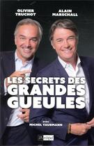 Couverture du livre « Les grandes gueules : le livre » de Alain Marschall et Olivier Truchot aux éditions Archipel