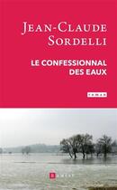 Couverture du livre « Le confessional des eaux » de Jean-Claude Sordelli aux éditions Ramsay