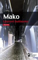 Couverture du livre « Mako » de Laurent Guillaume aux éditions Les Nouveaux Auteurs