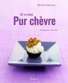 Couverture du livre « Pur chèvre ; 40 recettes » de Nathalie Valmary aux éditions La Martiniere