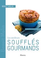 Couverture du livre « Les meilleurs soufflés gourmands » de Benoit Molin aux éditions La Martiniere