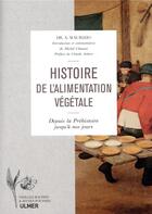 Couverture du livre « Histoire de l'alimentation végétale ; de la préhistoire à nos jours » de Adam Maurizio aux éditions Eugen Ulmer