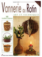Couverture du livre « Vannerie au rotin ; art et techniques ; 66 modèles originaux » de Josyane Gendre aux éditions Editions Carpentier