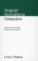 Couverture du livre « Créanciers ; actualité scénique : théâtre de la Colline, Paris, du 7 mai au 11 juin 2011 » de August Strindberg aux éditions Circe