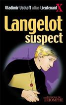 Couverture du livre « Langelot Tome 14 : Langelot suspect » de Vladimir Volkoff aux éditions Triomphe