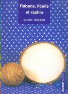 Couverture du livre « Rabane ficelle et raphia » de Colette Rouden aux éditions Ulisse
