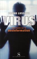 Couverture du livre « Virus ; huit leçons sur la désinformation » de Bruno Lussato aux éditions Syrtes